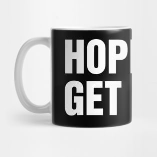 Hope You Get Rich - typography design Mug